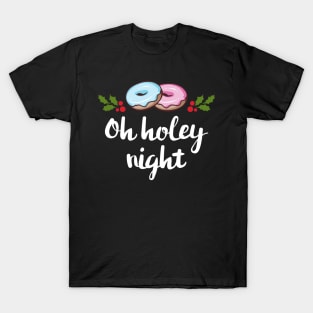 'Oh Holey Night ' Funny Christmas Doughnut T-Shirt